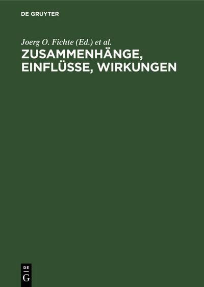 Zusammenhänge, Einflüsse, Wirkungen - Joerg O. Fichte