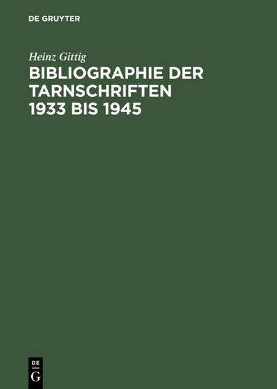 Bibliographie der Tarnschriften 1933 bis 1945 - Heinz Gittig