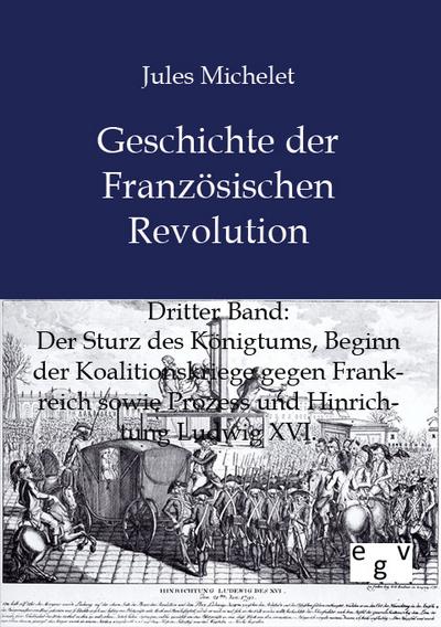 Geschichte der Französischen Revolution - Jules Michelet
