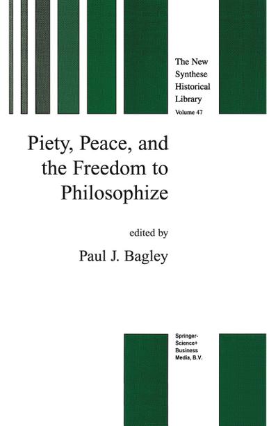 Piety, Peace, and the Freedom to Philosophize - P. J. Bagley