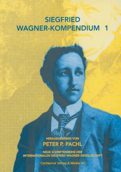 Siegfried Wagner-Kompendium I - Peter P. Pachl