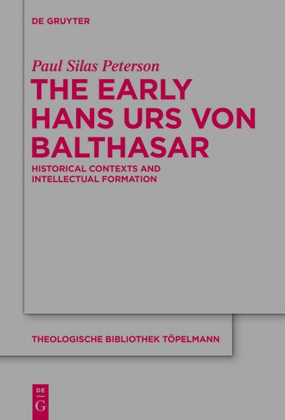 The Early Hans Urs von Balthasar - Paul Silas Peterson