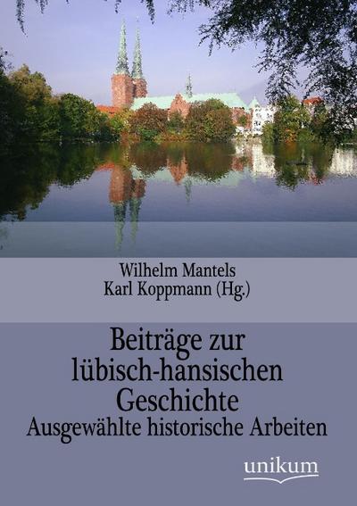 Beiträge zur lübisch-hansischen Geschichte - Wilhelm Mantels