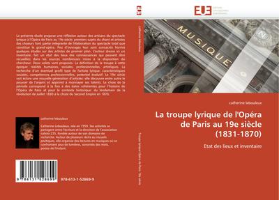 La troupe lyrique de l''Opéra de Paris au 19e siècle (1831-1870) - Catherine Lebouleux