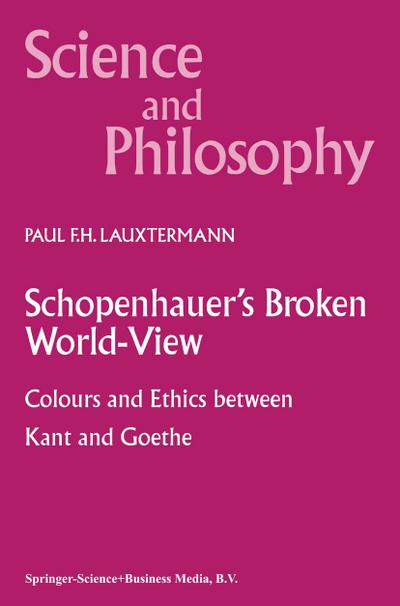Schopenhauer¿s Broken World-View - P. F. Lauxtermann
