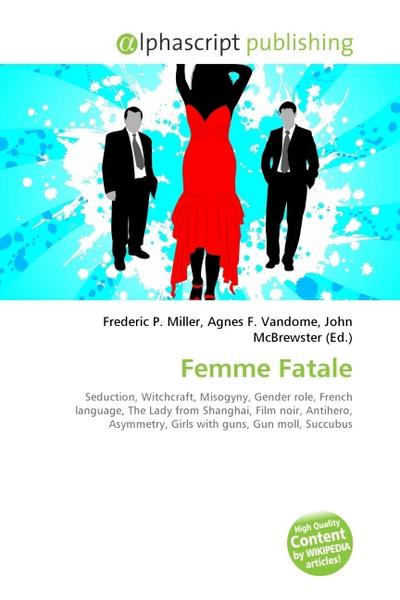 Femme Fatale - Frederic P. Miller