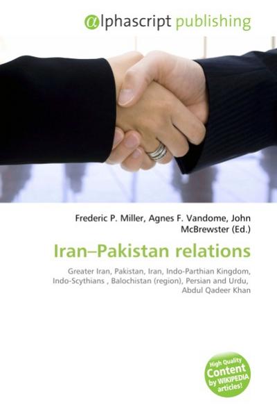 Iran-Pakistan relations - Frederic P Miller