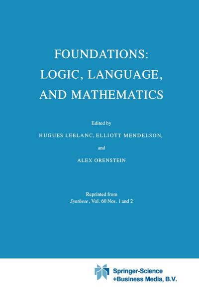 Foundations: Logic, Language, and Mathematics - Hugues Leblanc
