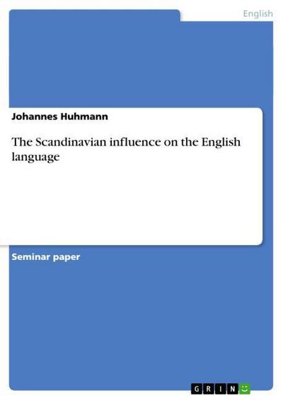 The Scandinavian influence on the English language - Johannes Huhmann