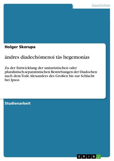 ándres diadechómenoi tàs hegemonías - Holger Skorupa