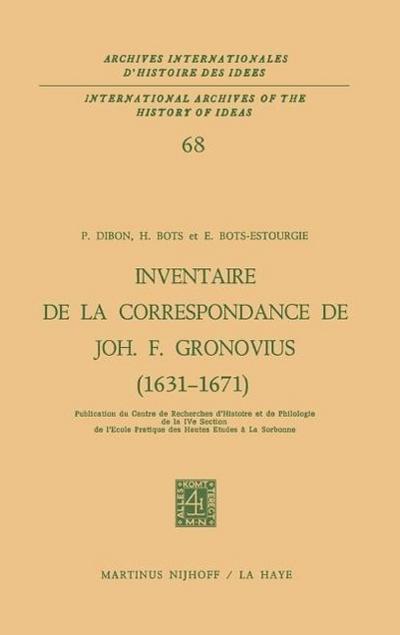 Inventaire de la correspondance de Johannes Fredericus Gronovius (1631-1671) - Paul Dibon