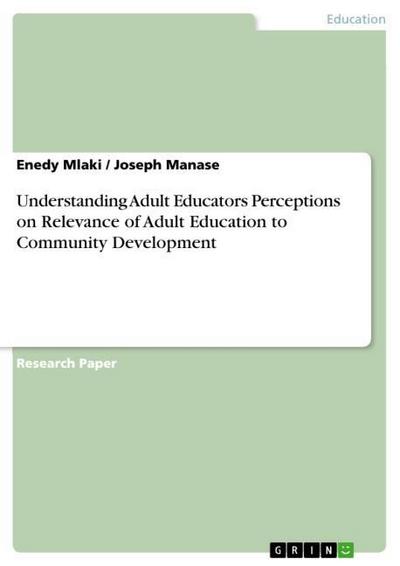 Understanding Adult Educators Perceptions on Relevance of Adult Education to Community Development - Joseph Manase