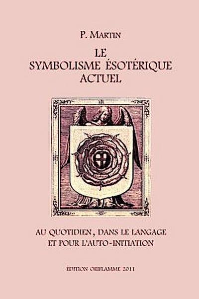 Le Symbolisme Esotérique Actuel - P. Martin