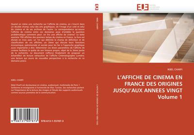L''AFFICHE DE CINEMA EN FRANCE DES ORIGINES JUSQU''AUX ANNEES VINGT Volume 1 - Ikbel Charfi