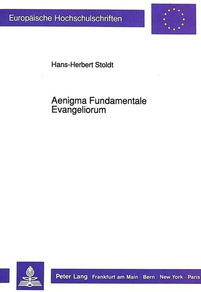 Aenigma Fundamentale Evangeliorum - Hans-Herbert Stoldt