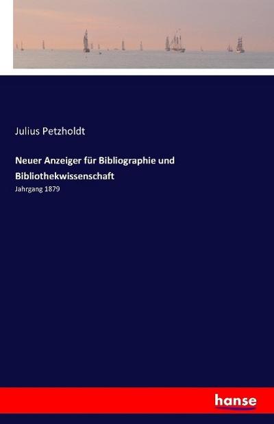 Neuer Anzeiger für Bibliographie und Bibliothekwissenschaft - Julius Petzholdt