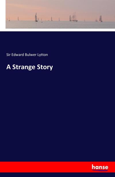 A Strange Story - Edward Bulwer Lytton