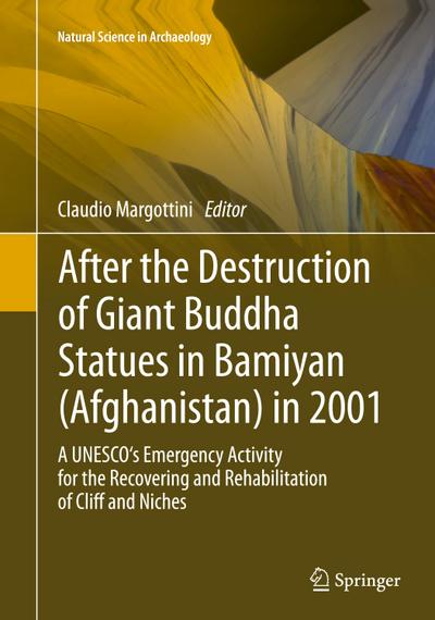 After the Destruction of Giant Buddha Statues in Bamiyan (Afghanistan) in 2001 - Claudio Margottini