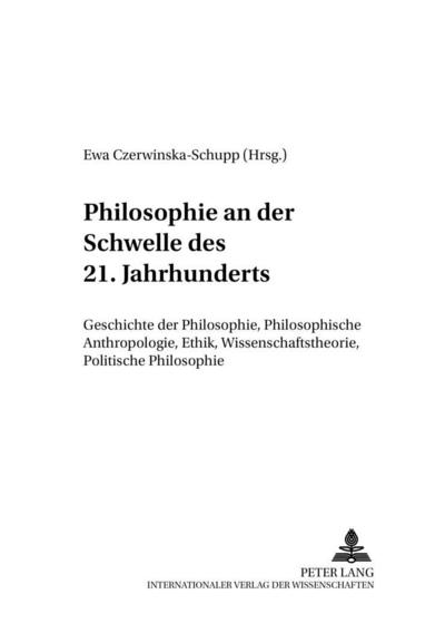 Philosophie an der Schwelle des 21. Jahrhunderts - Ewa Czerwinska-Schupp