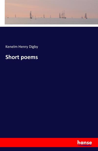 Short poems - Kenelm Henry Digby