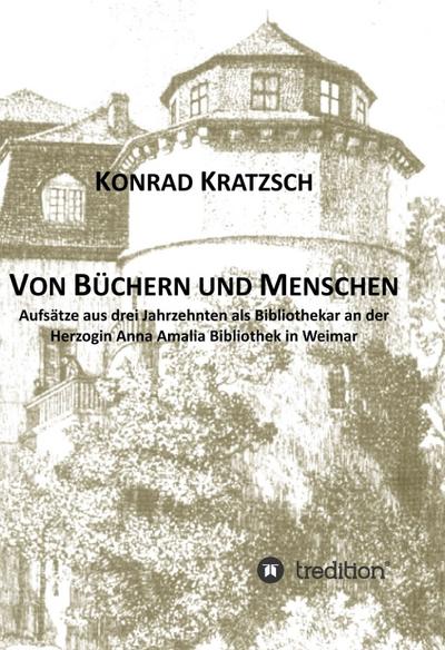 Von Büchern und Menschen - Konrad Kratzsch