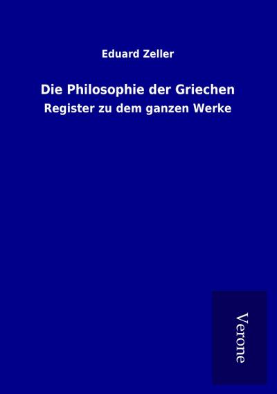 Die Philosophie der Griechen - Eduard Zeller