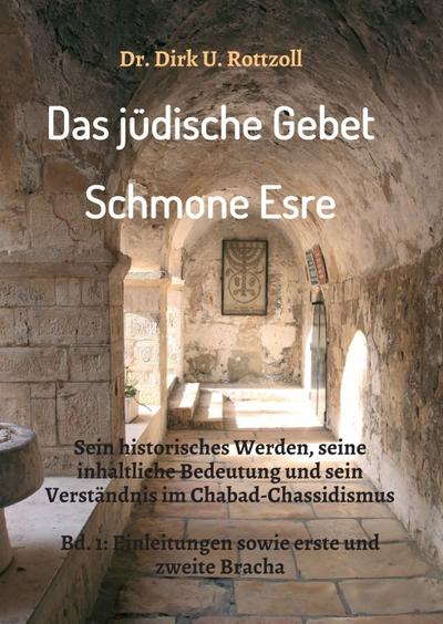Das jüdische Gebet (Schmone Esre) - Dirk U. Rottzoll