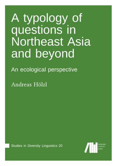 A typology of questions in Northeast Asia and beyond - Andreas Hölzl