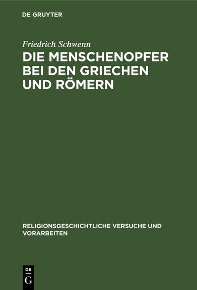 Die Menschenopfer bei den Griechen und Römern - Friedrich Schwenn