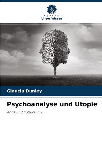 Psychoanalyse und Utopie - Glaucia Dunley