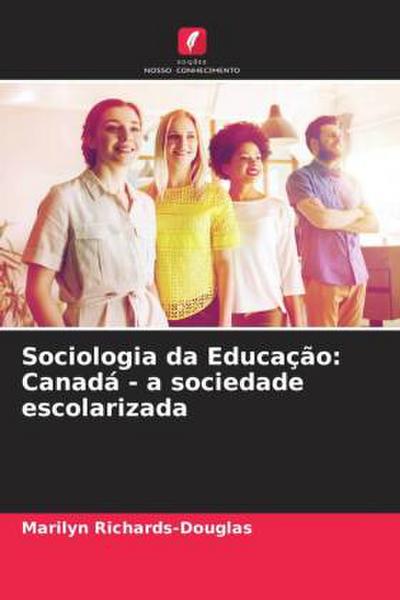 Sociologia da Educação: Canadá - a sociedade escolarizada - Marilyn Richards-Douglas