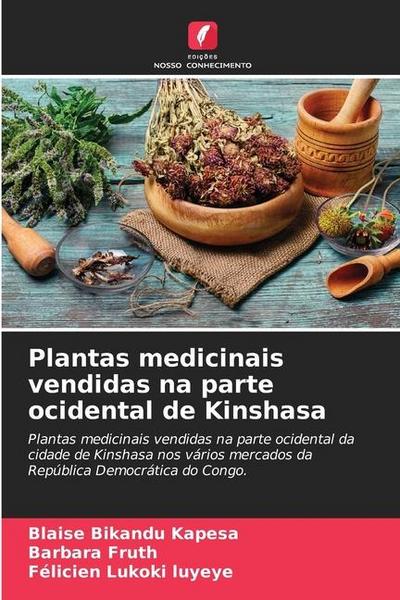 Plantas medicinais vendidas na parte ocidental de Kinshasa - Blaise Bikandu Kapesa