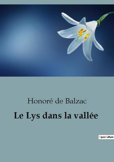 Le Lys dans la vallée - Honoré de Balzac