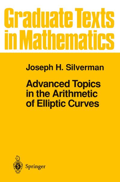 Advanced Topics in the Arithmetic of Elliptic Curves - Joseph H. Silverman