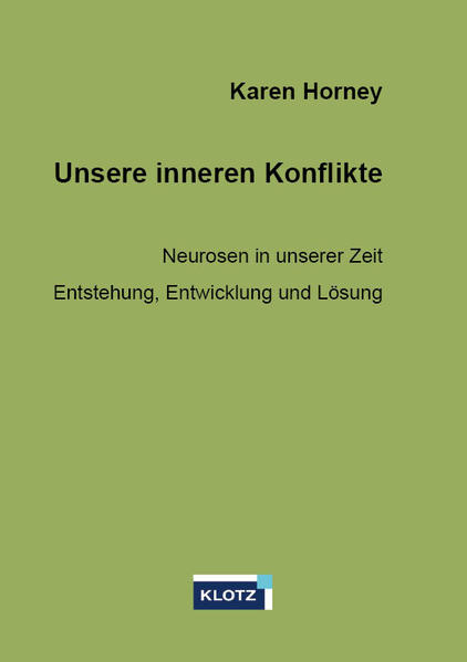 Unsere inneren Konflikte: Neurosen in unserer Zeit - Enstehung, Entwicklung, Lösung - Karen, Horney
