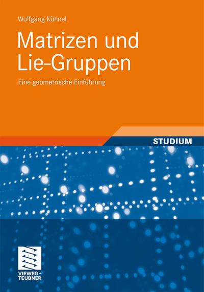 Matrizen und Lie-Gruppen - Wolfgang Kühnel