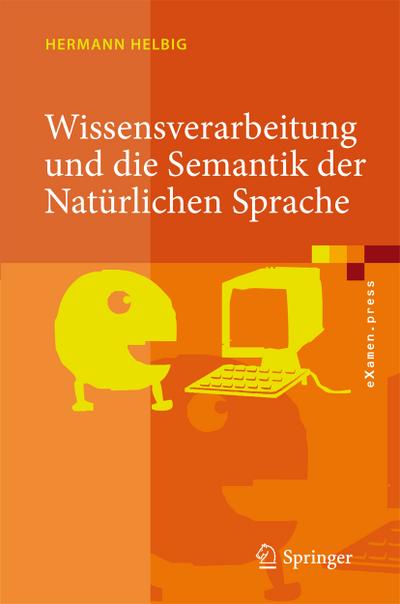 Wissensverarbeitung und die Semantik der Natürlichen Sprache - Hermann Helbig