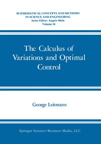 The Calculus of Variations and Optimal Control - George Leitmann