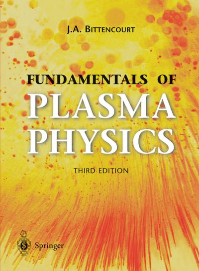 Fundamentals of Plasma Physics - J. A. Bittencourt