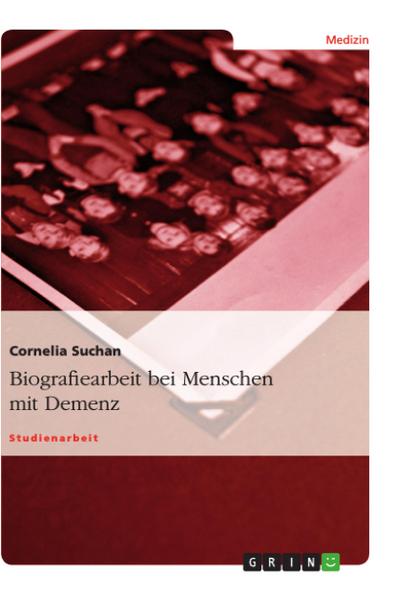 Biografiearbeit bei Menschen mit Demenz - Cornelia Suchan