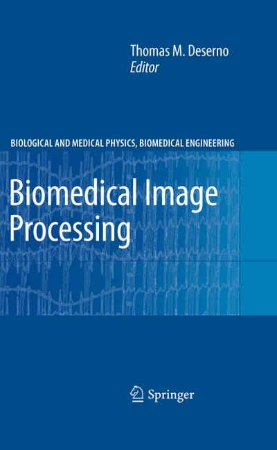 Biomedical Image Processing - Thomas Martin Deserno