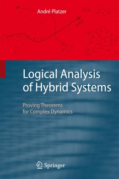 Logical Analysis of Hybrid Systems - André Platzer