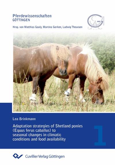 Adaptation strategies of Shetland ponies (Equus ferus caballus) to seasonal changes in climatic conditions and food availability - Lea Brinkmann