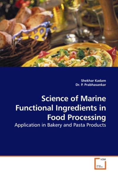 Science of Marine Functional Ingredients in Food Processing - Shekhar Kadam