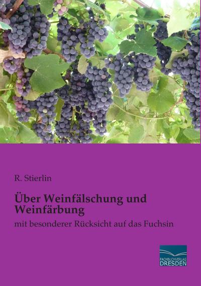 Über Weinfälschung und Weinfärbung - R. Stierlin