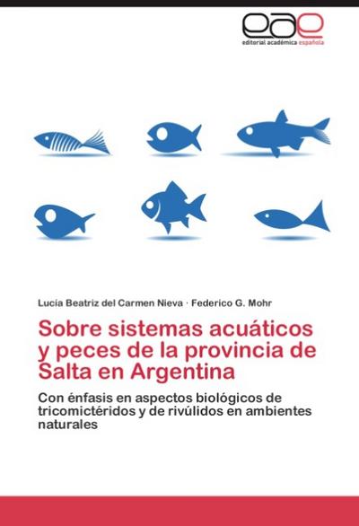 Sobre sistemas acuáticos y peces de la provincia de Salta en Argentina - Lucía Beatriz del Carmen Nieva
