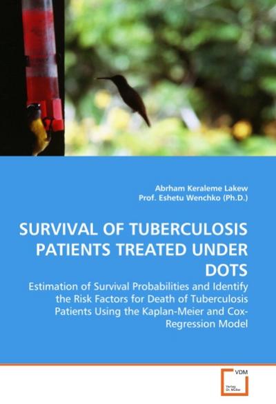 SURVIVAL OF TUBERCULOSIS PATIENTS TREATED UNDER DOTS - Abrham Keraleme Lakew