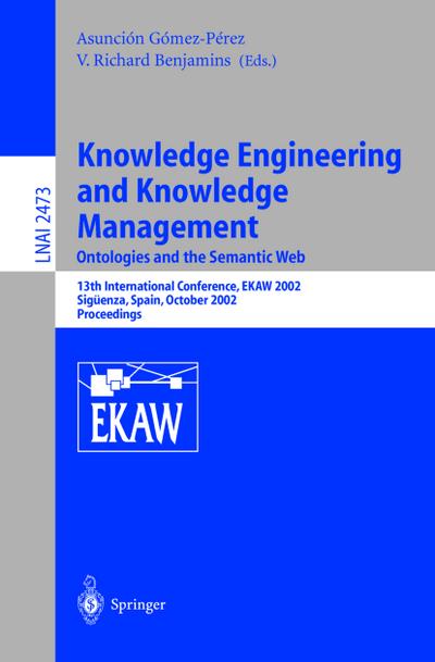Knowledge Engineering and Knowledge Management: Ontologies and the Semantic Web - V. Richard Benjamins