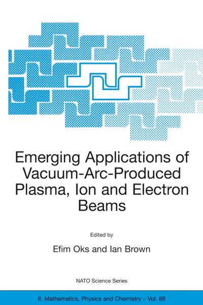 Emerging Applications of Vacuum-Arc-Produced Plasma, Ion and Electron Beams - Ian Brown