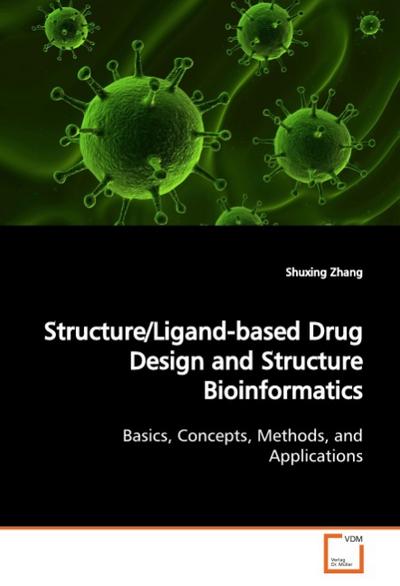 Structure/Ligand-based Drug Design and Structure Bioinformatics - Shuxing Zhang